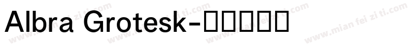 Albra Grotesk字体转换